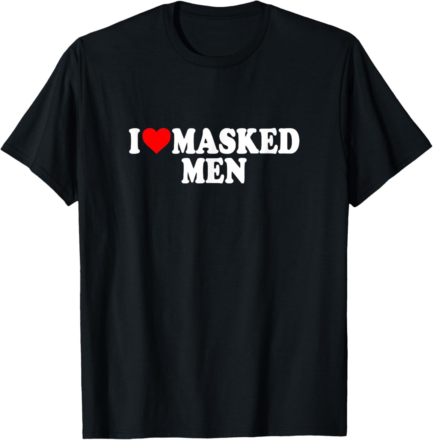 I Love Heart Masked Men Funny Gag Gifts Parties Booktok T-Shirt - T-Shirt | Black
