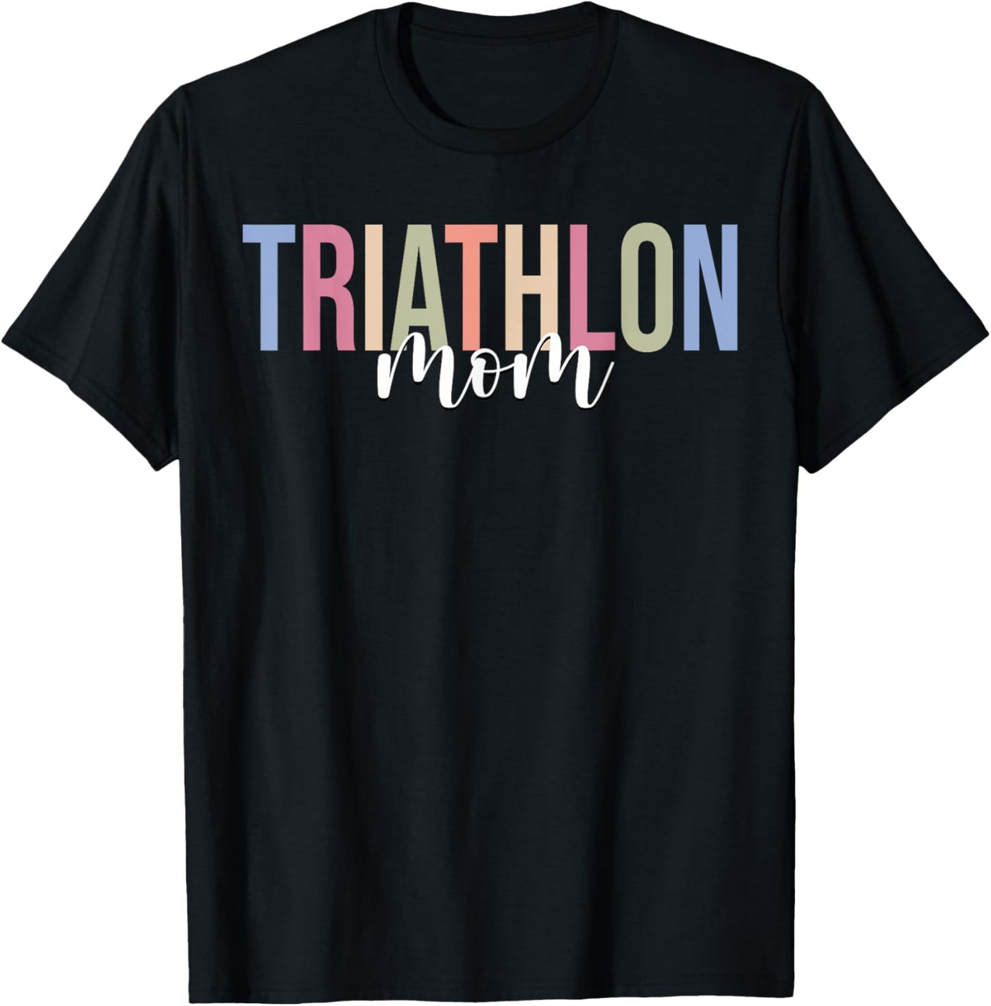 Triathlon Mom Triathlete Swim Bike Run T-Shirt - T-Shirt | Black