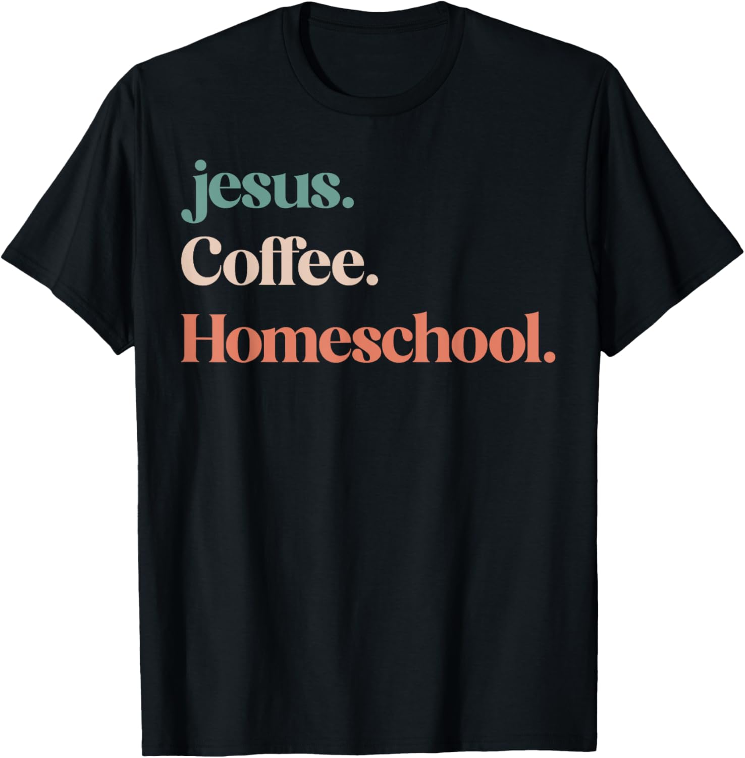 Jesus Coffee Homeschool Mom Christian Mother Homeschooling T-Shirt - T-Shirt | Black
