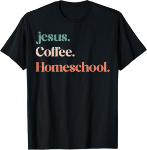 Jesus Coffee Homeschool Mom Christian Mother Homeschooling T-Shirt - T-Shirt | Black