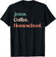 Jesus Coffee Homeschool Mom Christian Mother Homeschooling T-Shirt - T-Shirt | Black