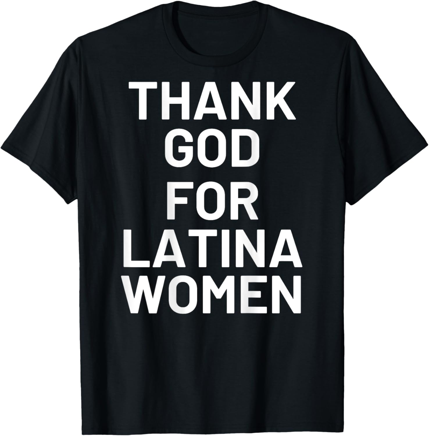 Thank God For Latina Women (On Back) T-Shirt - T-Shirt | Black