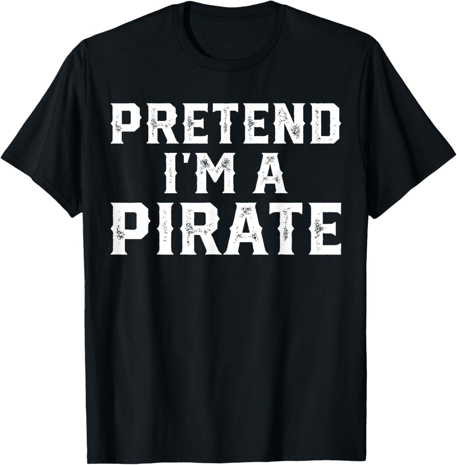 Pretend I'm A Pirate Funny Halloween Costume Men Women Kids T-Shirt - T-Shirt | Black