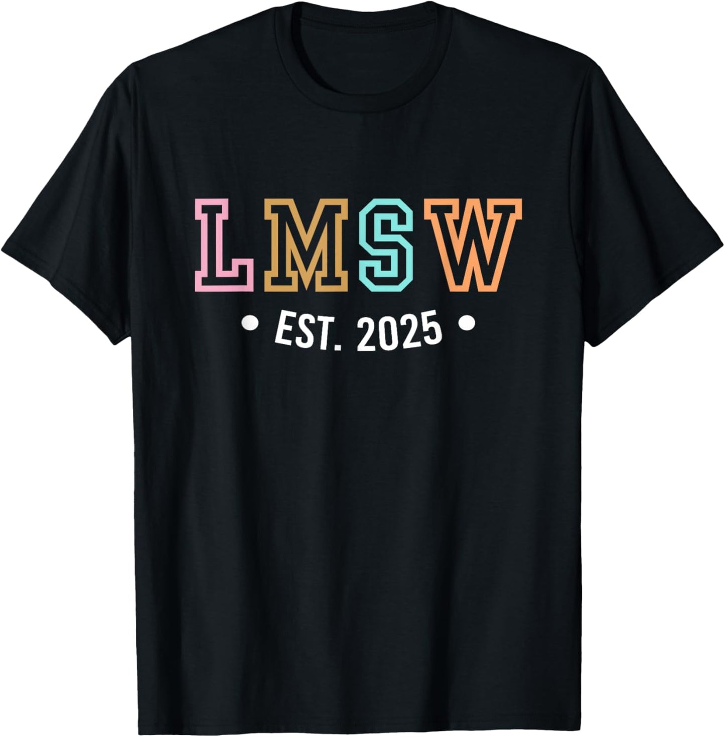 LMSW Est 2025 Licensed Master Social Worker MSW Month T-Shirt - T-Shirt | Black