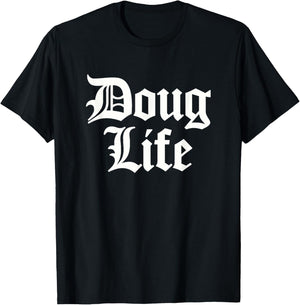 Funny Doug Life Name Birthday T-Shirt - T-Shirt | Black