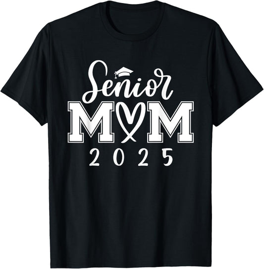 Senior Mom 25 Class of 2025 Graduation for Mom Mommy Mother T-Shirt - T-Shirt | Black