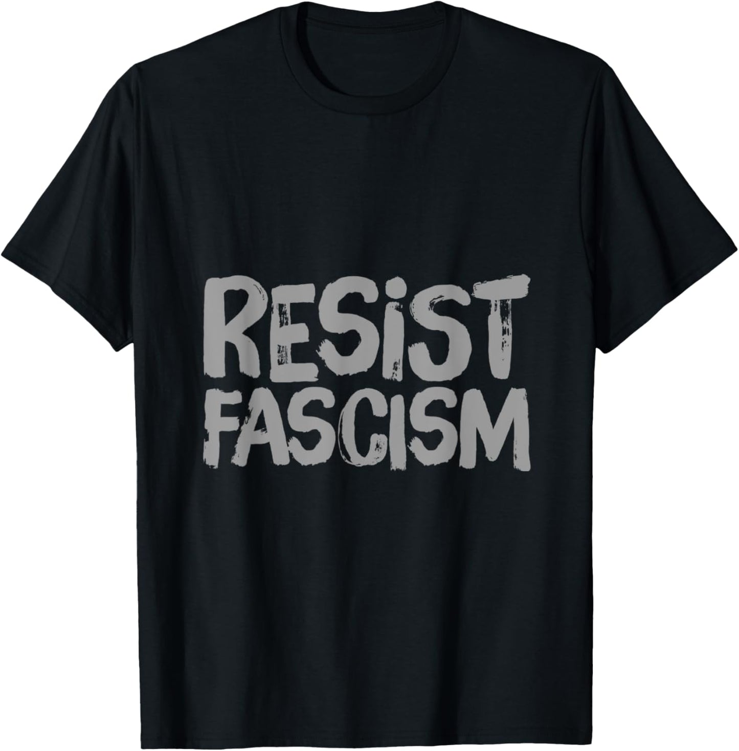 I Hate Fascism Funny Text Quote Of Resist Fascism T-Shirt - T-Shirt | Black