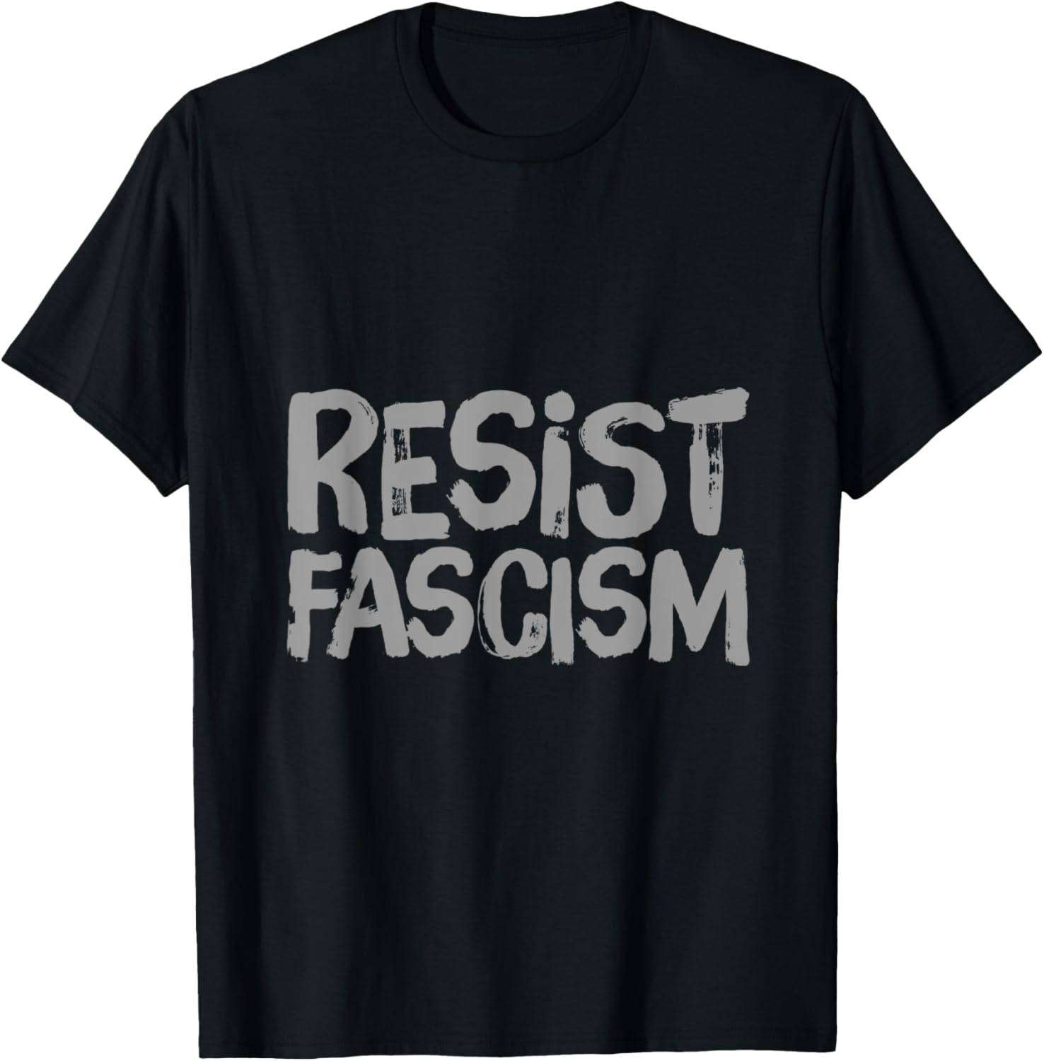 I Hate Fascism Funny Text Quote Of Resist Fascism T-Shirt - T-Shirt | Black