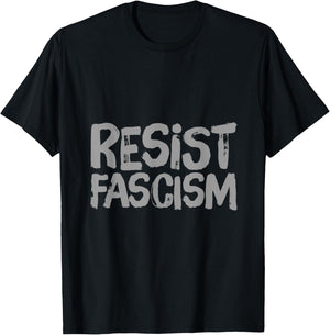 I Hate Fascism Funny Text Quote Of Resist Fascism T-Shirt - T-Shirt | Black