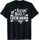 Crew Mama Life Rowing Mom Of A Rower Rowing Mother Crew Mom T-Shirt - T-Shirt | Black