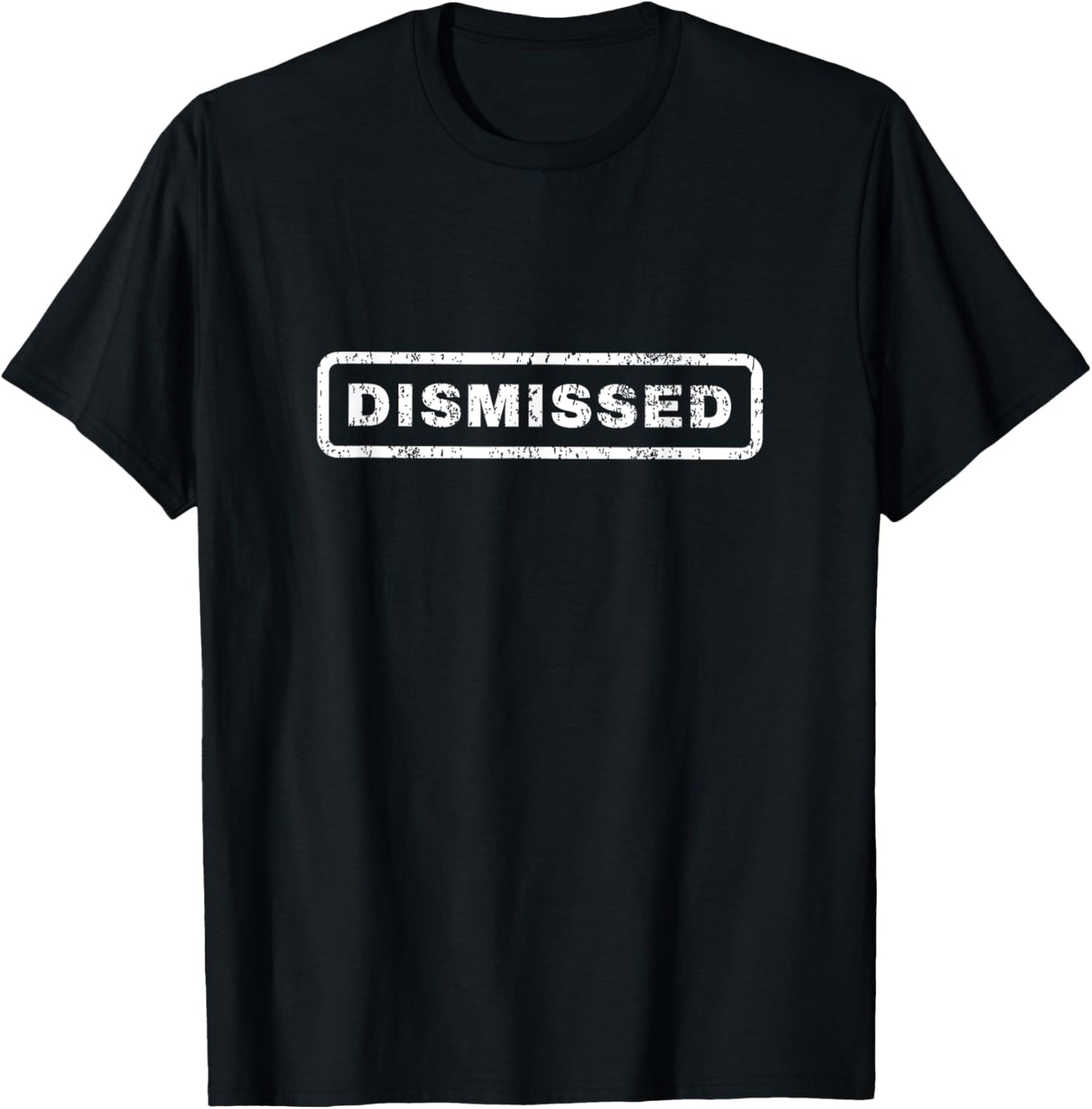 Dismissed, Funny Lawyer Retired Attorney Quote Courtroom T-Shirt - T-Shirt | Black