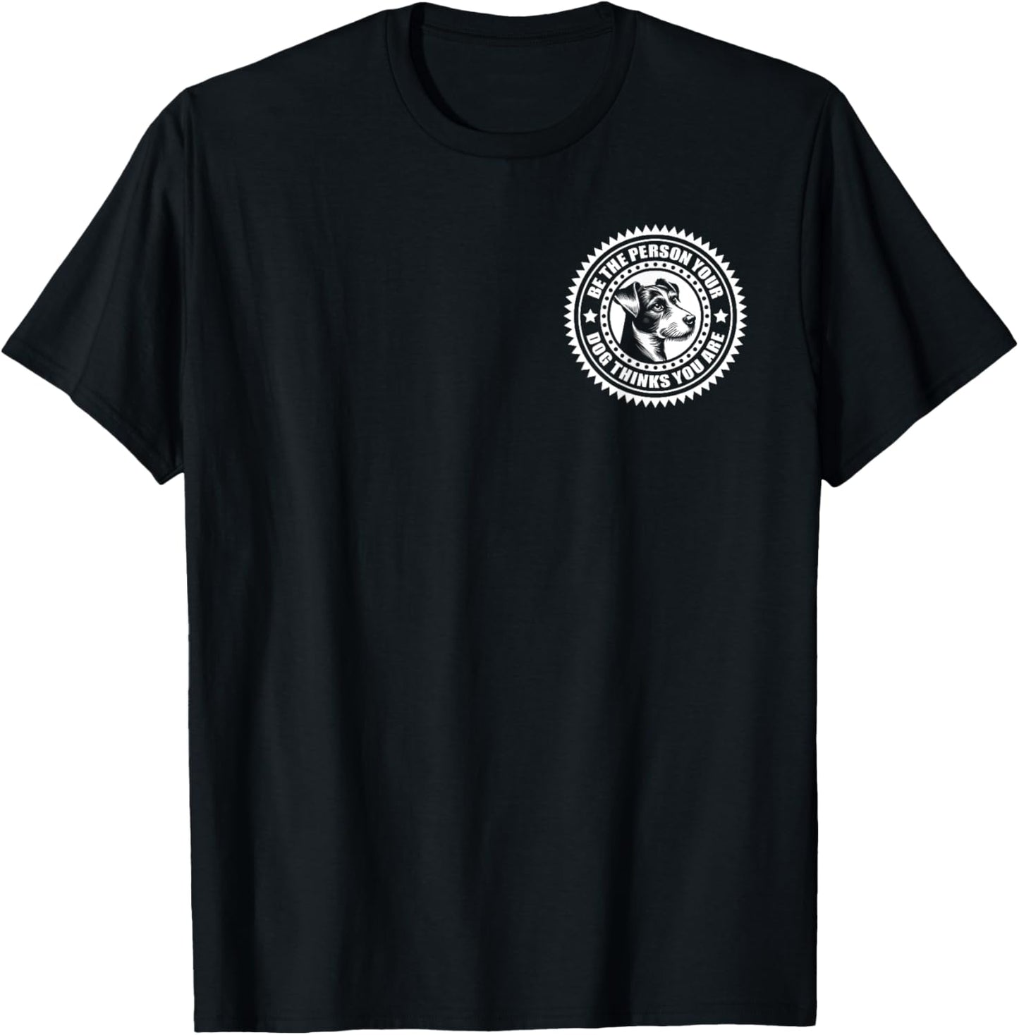 Jack Russell - Be the person your dog thinks..." on chest T-Shirt - T-Shirt | Black