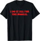 I Do It All For The Nookie Design T-Shirt - T-Shirt | Black