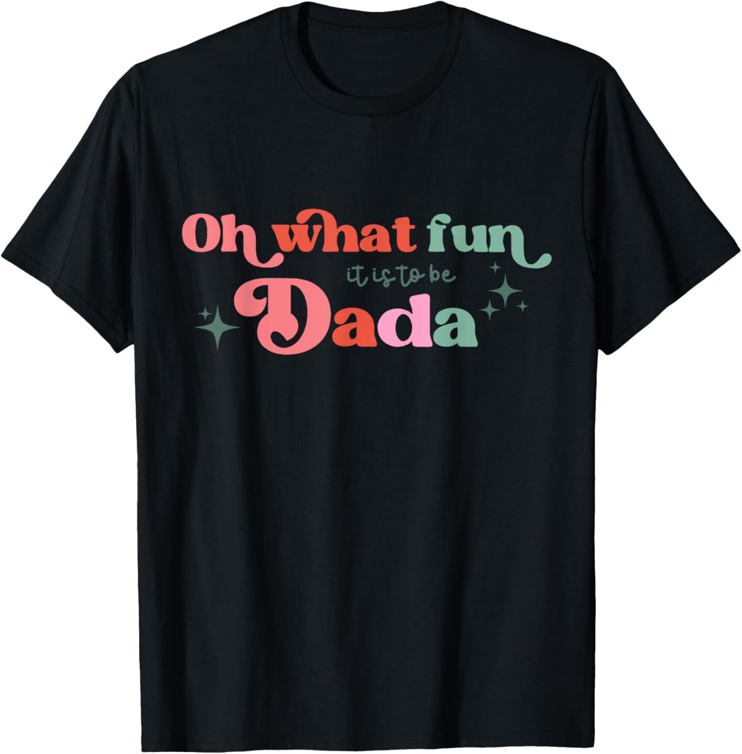 Oh What Fun It Is To Be Dada Christmas Family Matching Xmas T-Shirt - T-Shirt | Black