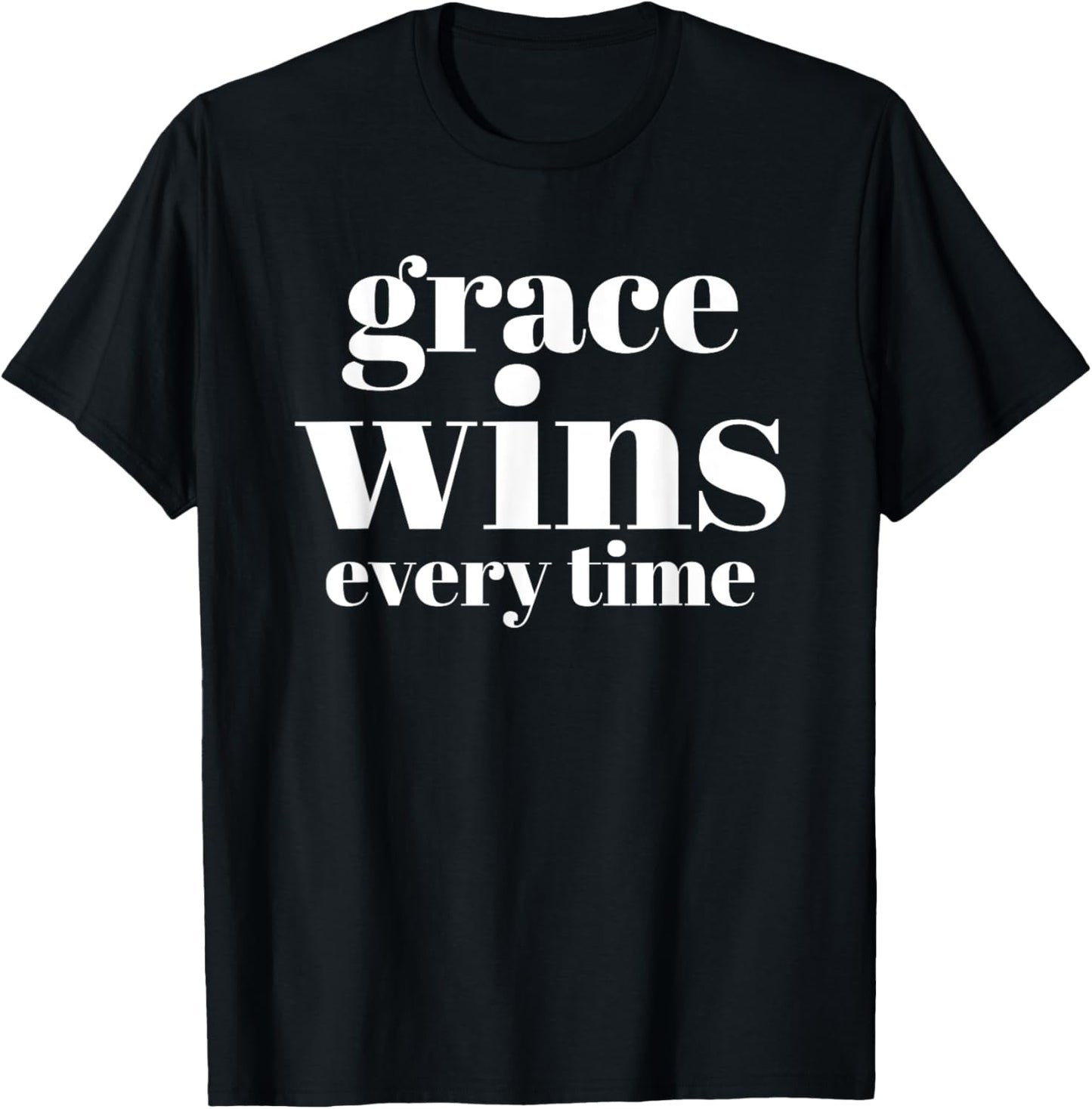 Grace Wins Every Time T-Shirt - T-Shirt | Black