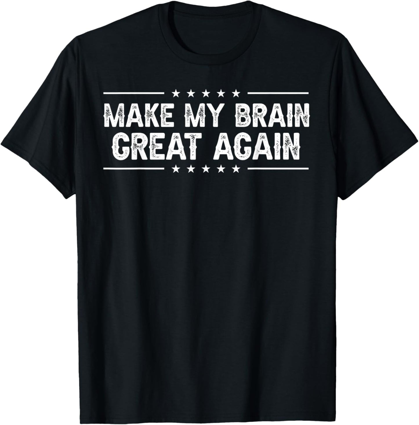 Make My Brain Great Again Brain Surgery Tumor Brain Cancer T-Shirt - T-Shirt | Black