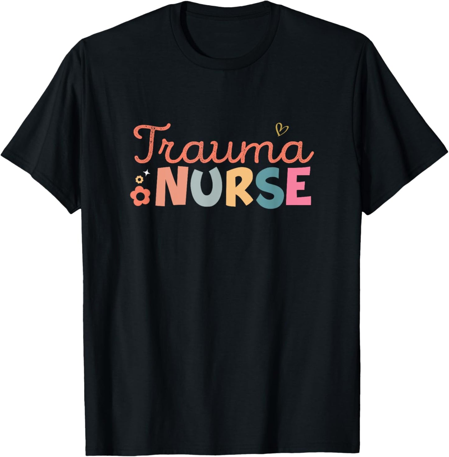 Funny Trauma Nurse Er Trauma ICU Nurse Emergency Trauma T-Shirt - T-Shirt | Black