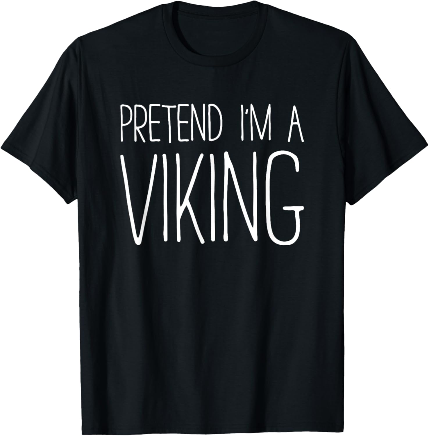 Pretend I'm A Viking Shirt Adult Kids Men Women Costume T-Shirt - T-Shirt | Black