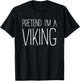 Pretend I'm A Viking Shirt Adult Kids Men Women Costume T-Shirt - T-Shirt | Black