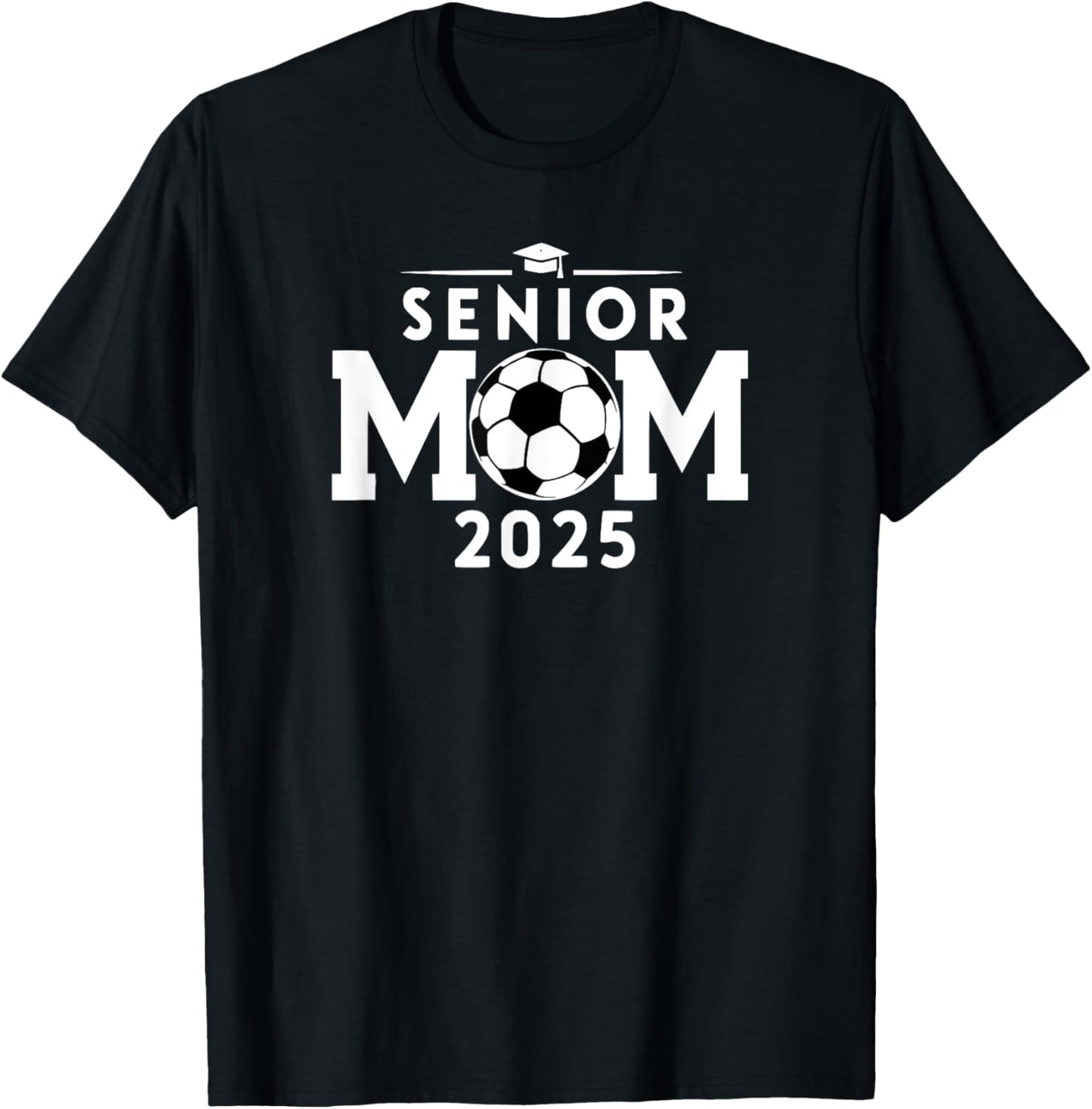 Senior 2025 Soccer Mom High School Graduation Outfit Proud T-Shirt - T-Shirt | Black