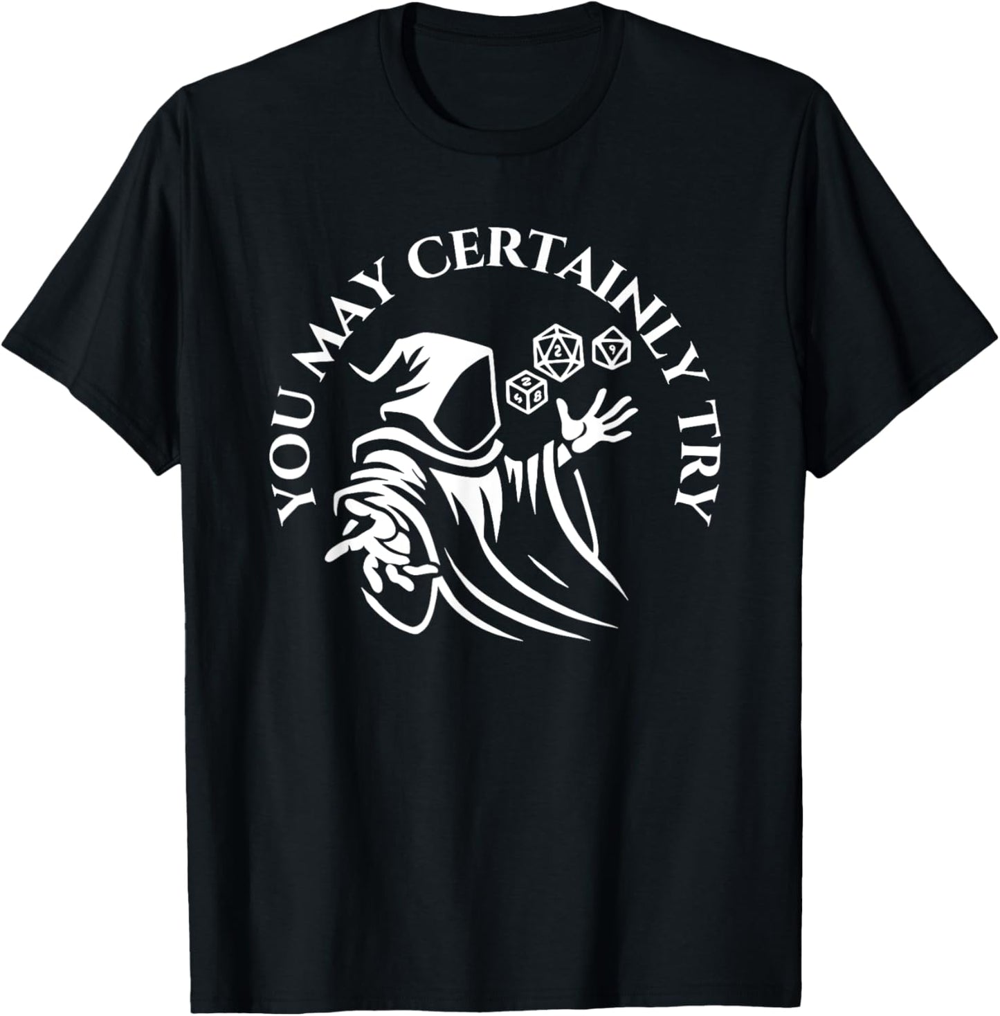 You May Certainly Try Apparel T-Shirt - T-Shirt | Black