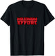 Maximum Effort T-Shirt - T-Shirt | Black