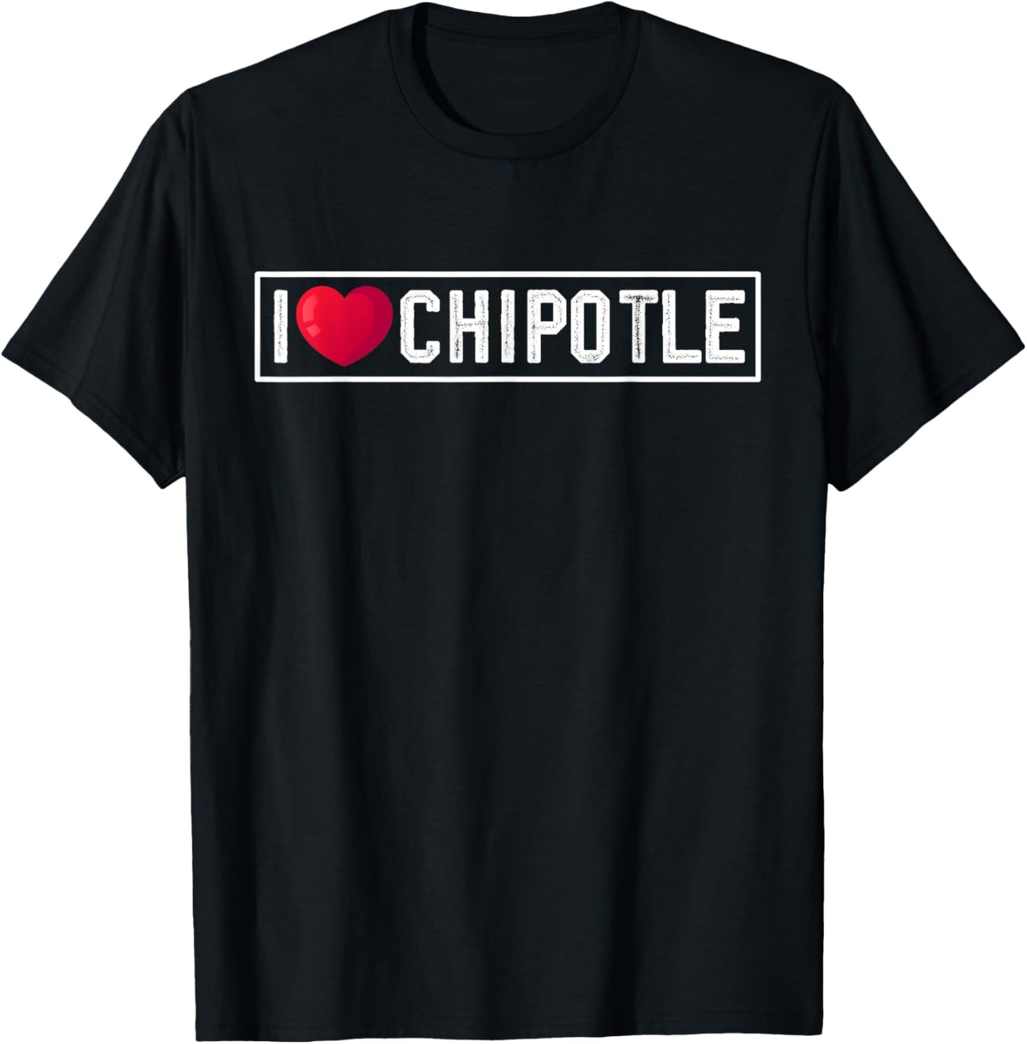 I Love Chipotle Spicy Mexican Food Chipotle Lover T-Shirt - T-Shirt | Black