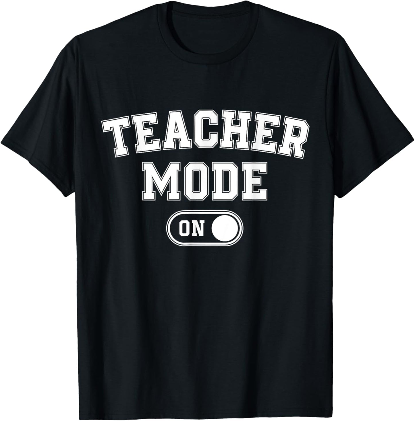 Teacher Mode On Funny School Education Gift Educator T-Shirt - T-Shirt | Black