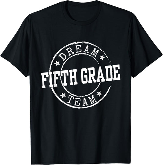 Fifth Grade Dream Team 5th Grade Gifts For Teacher Funny T-Shirt - T-Shirt | Black