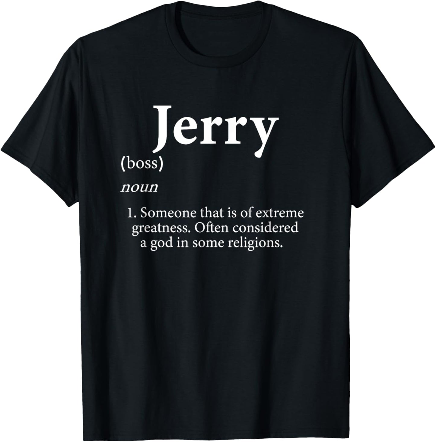 Jerry God Meme Definition Funny First Name Birthday Jerry T-Shirt - T-Shirt | Black