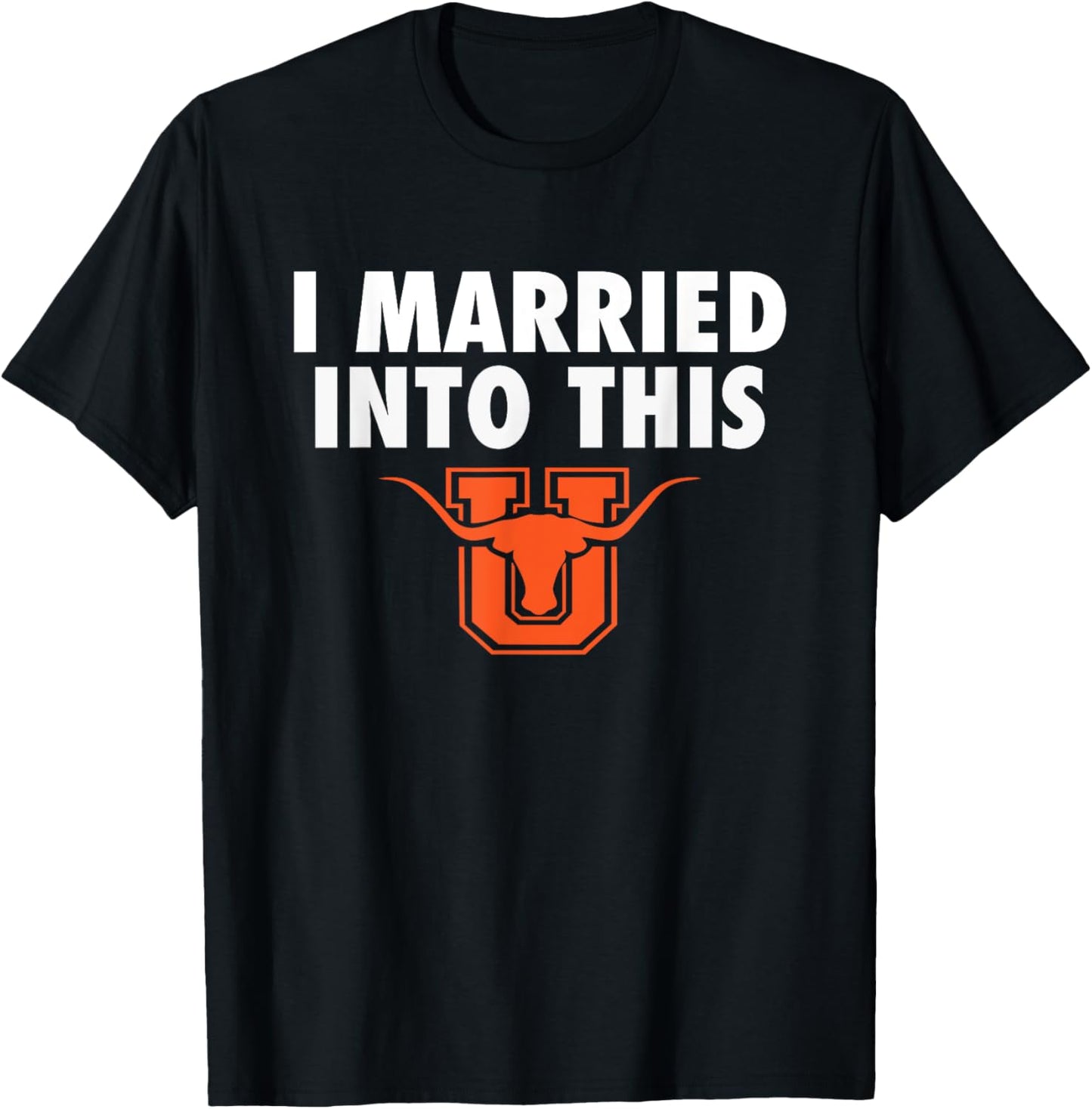 United Longhorns Logo I Married Into This HS T-Shirt - T-Shirt | Black