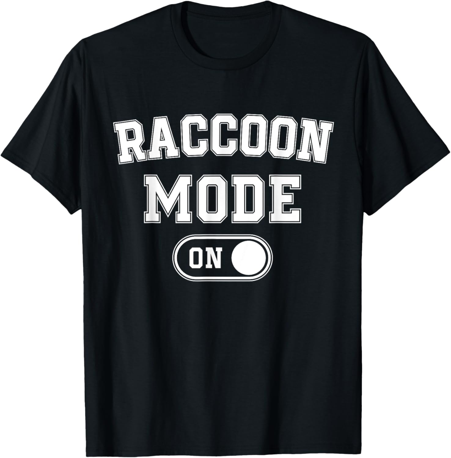 Raccoon Mode On Costume Funny Trash Panda Gift Animal Lover T-Shirt - T-Shirt | Black