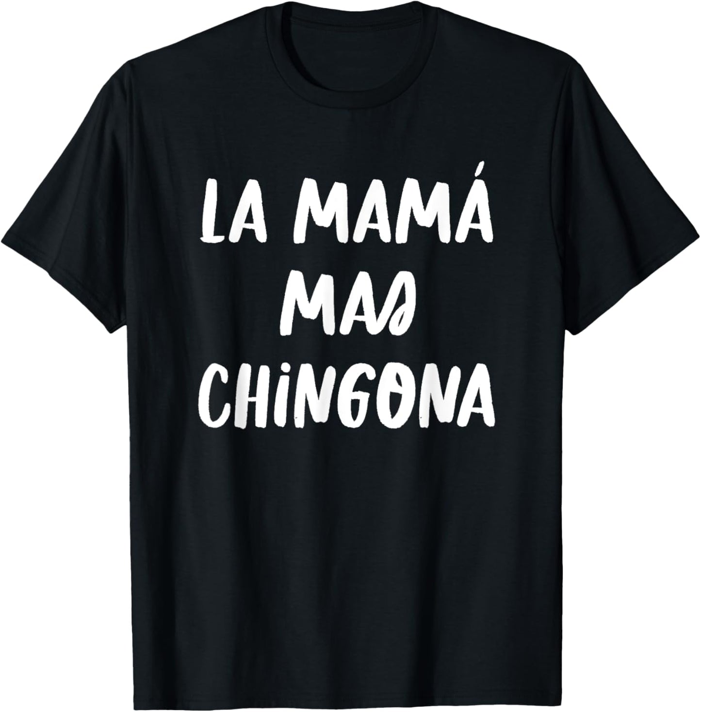 La Mamá Mas Chingona Funny Spanish Latina Mom T-Shirt - T-Shirt | Black