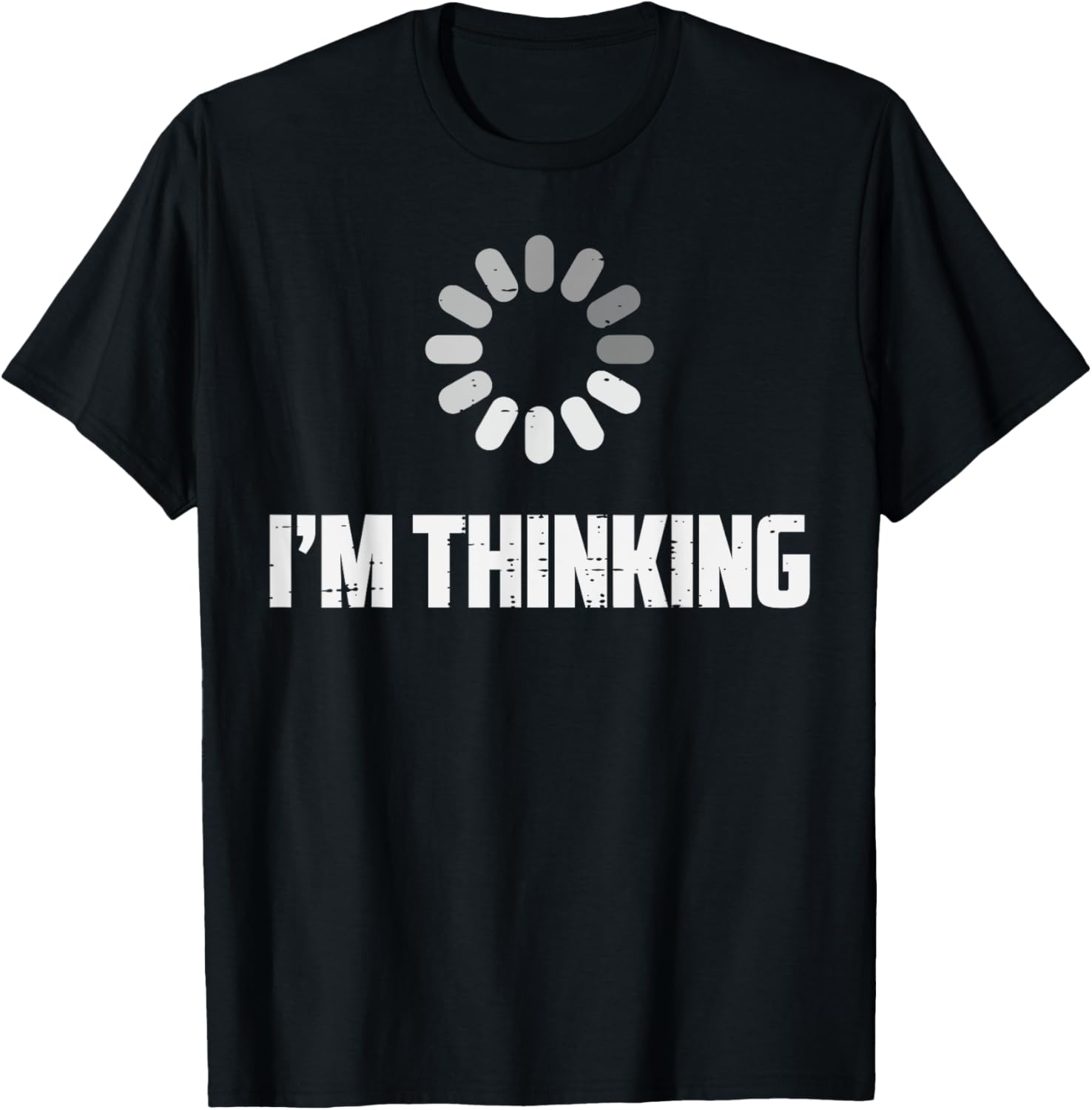 Im Thinking Buffering Funny Saying Loading Geek Men Women T-Shirt - T-Shirt | Black