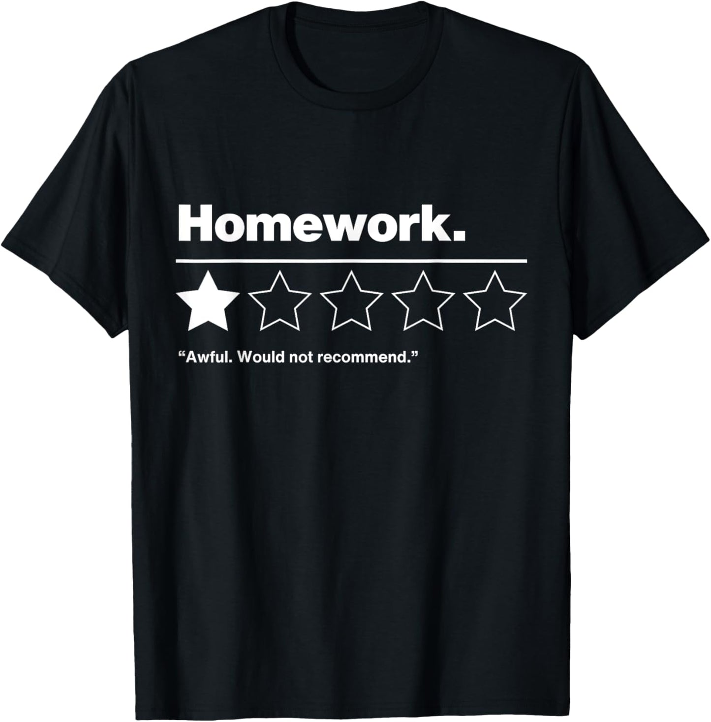 Homework. Funny Sarcastic Saying One Star Rating Design T-Shirt - T-Shirt | Black