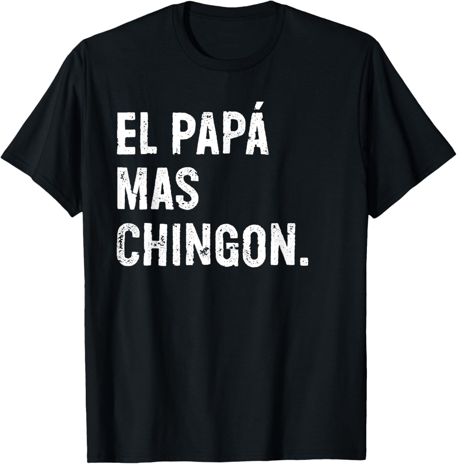 El Papá Mas Chingon Funny Spanish Dad T-Shirt - T-Shirt | Black
