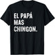El Papá Mas Chingon Funny Spanish Dad T-Shirt - T-Shirt | Black
