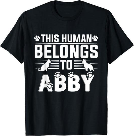 Dog Name Abby Personalised Gift This Human Belongs To a Dog T-Shirt - T-Shirt | Black