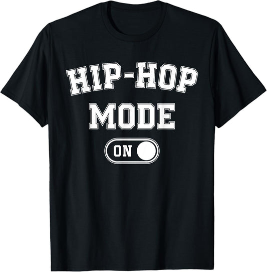 Hip-Hop Mode On Funny Rapper Gift Dj Breakdancer Fan T-Shirt - T-Shirt | Black
