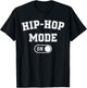 Hip-Hop Mode On Funny Rapper Gift Dj Breakdancer Fan T-Shirt - T-Shirt | Black