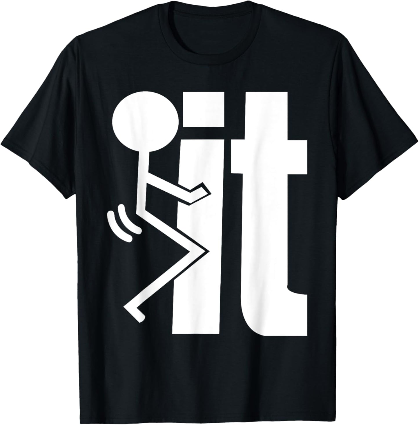 F-CK IT Funny Adult Sarcastic, Humorous T-Shirt - T-Shirt | Black