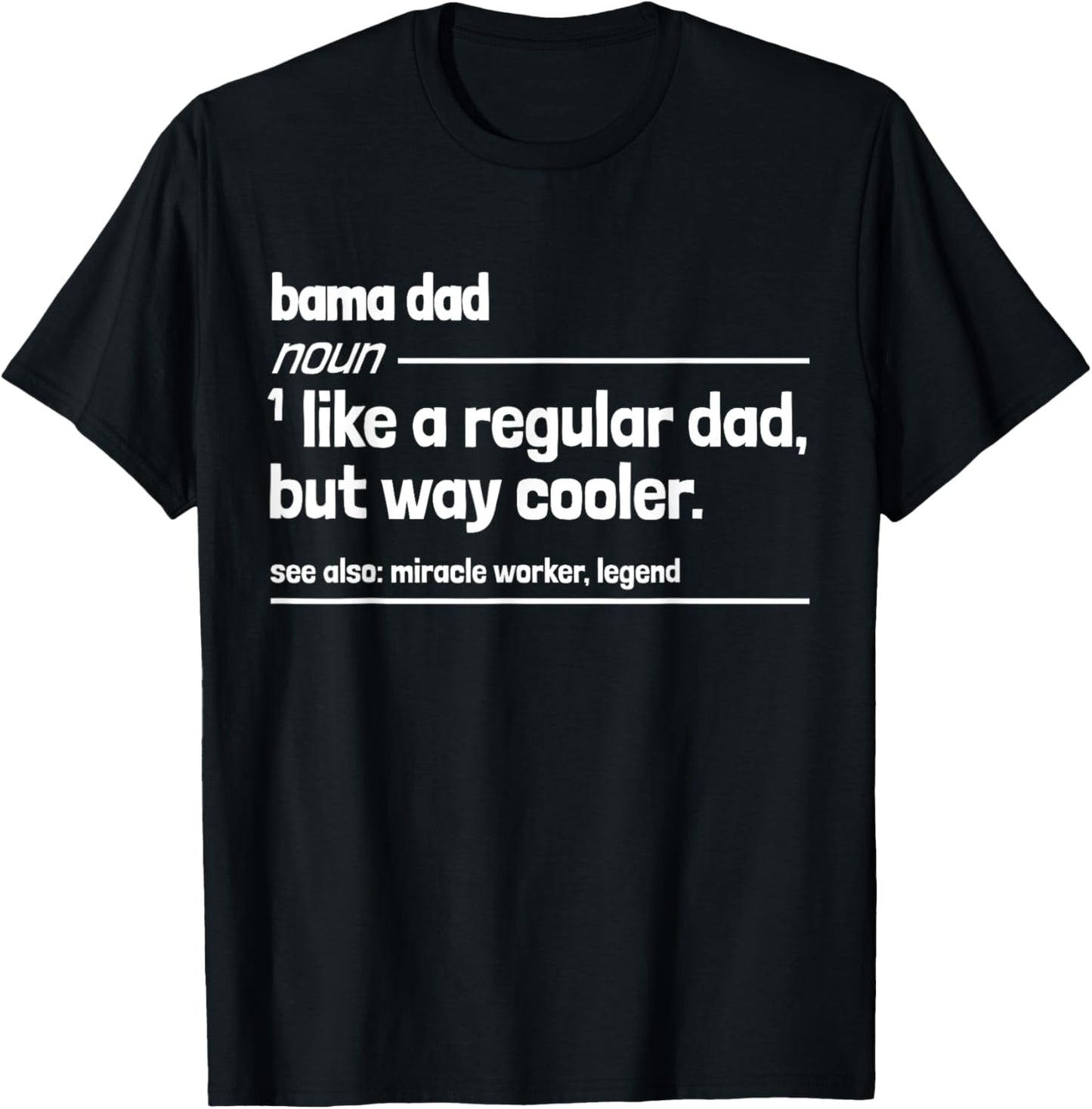 Bama Dad Like a Regular But Dad But Way Cooler Funny T-Shirt - T-Shirt | Black