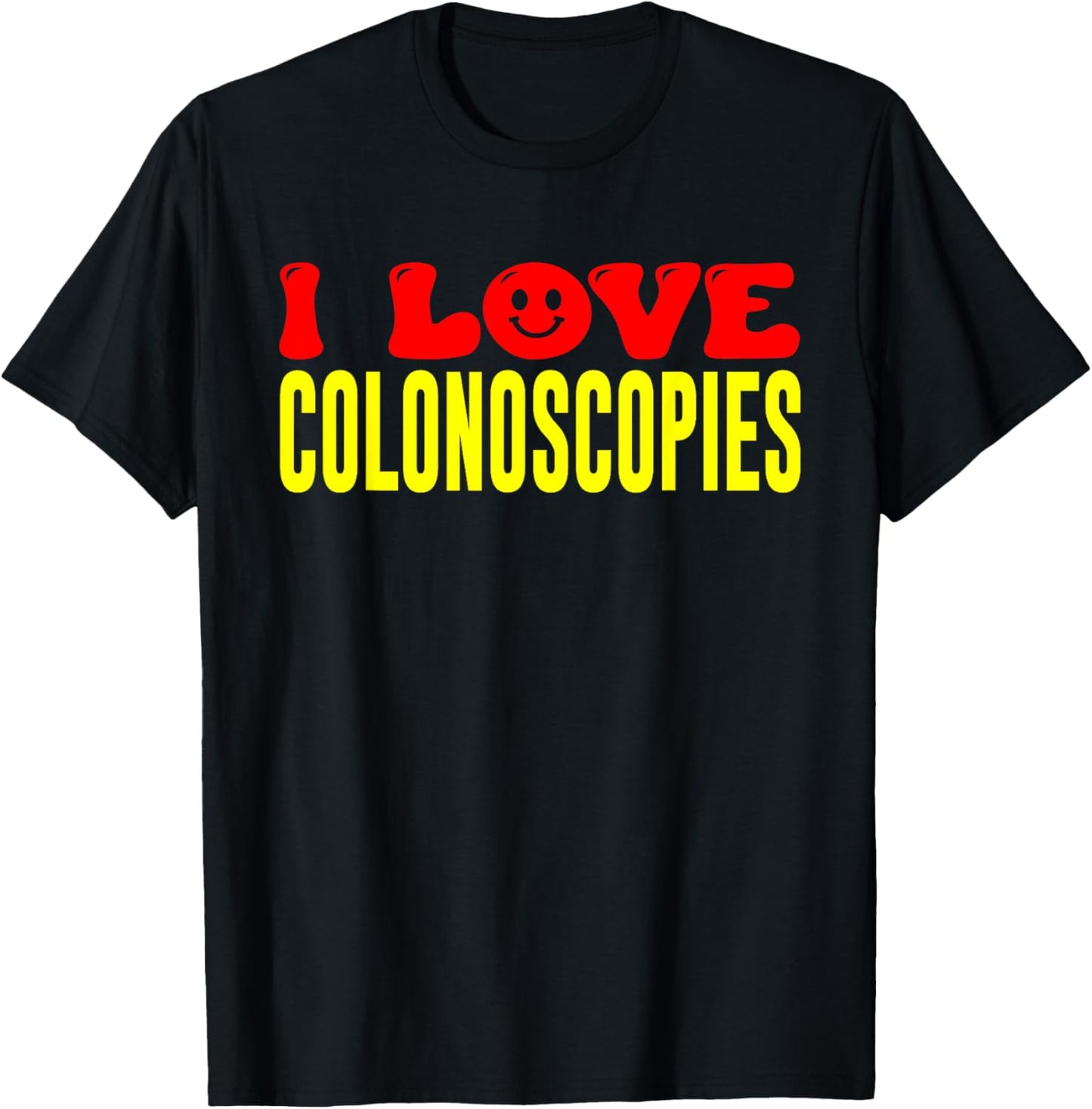 Love Colonoscopies Colon Survivor GI Endoscopy Colonoscopy T-Shirt - T-Shirt | Black