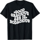Good Gracious Ass Is Bodacious T-Shirt - T-Shirt | Black