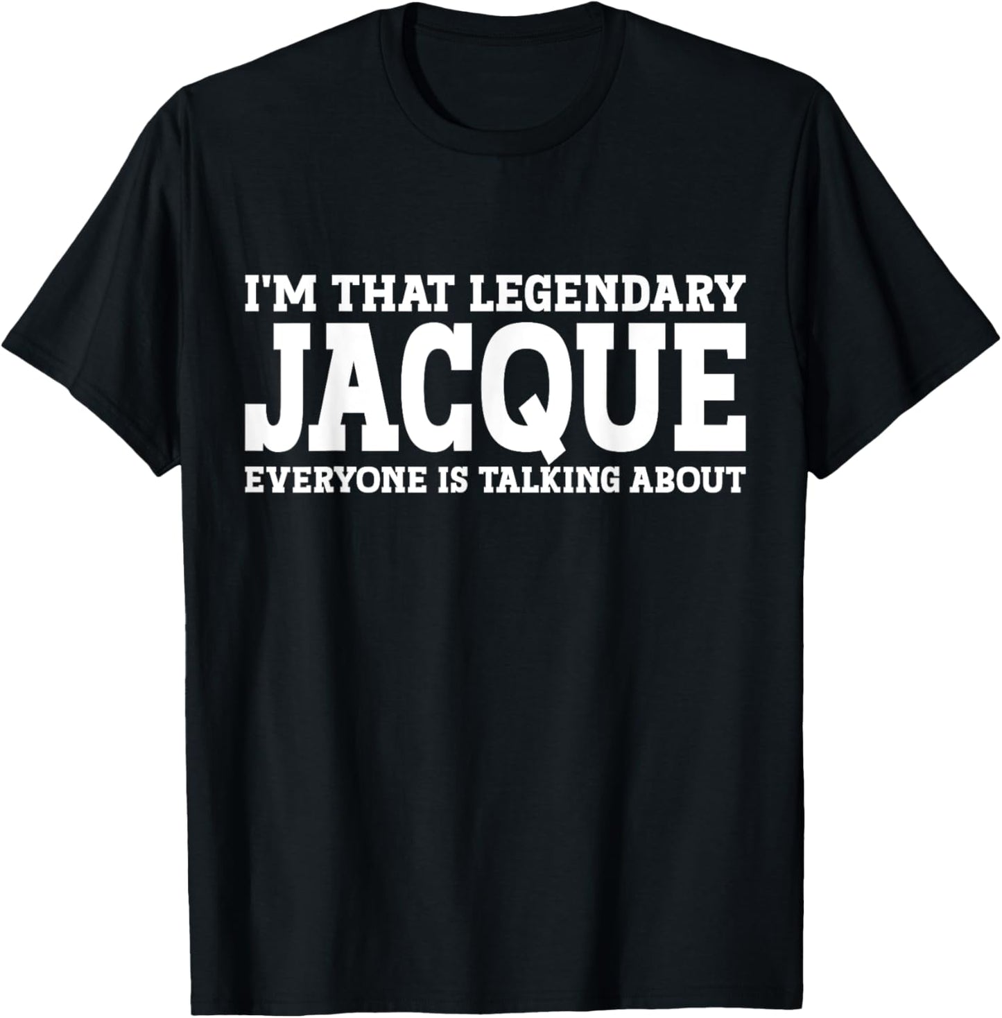 Jacque Personal Name First Name Funny Jacque T-Shirt - T-Shirt | Black