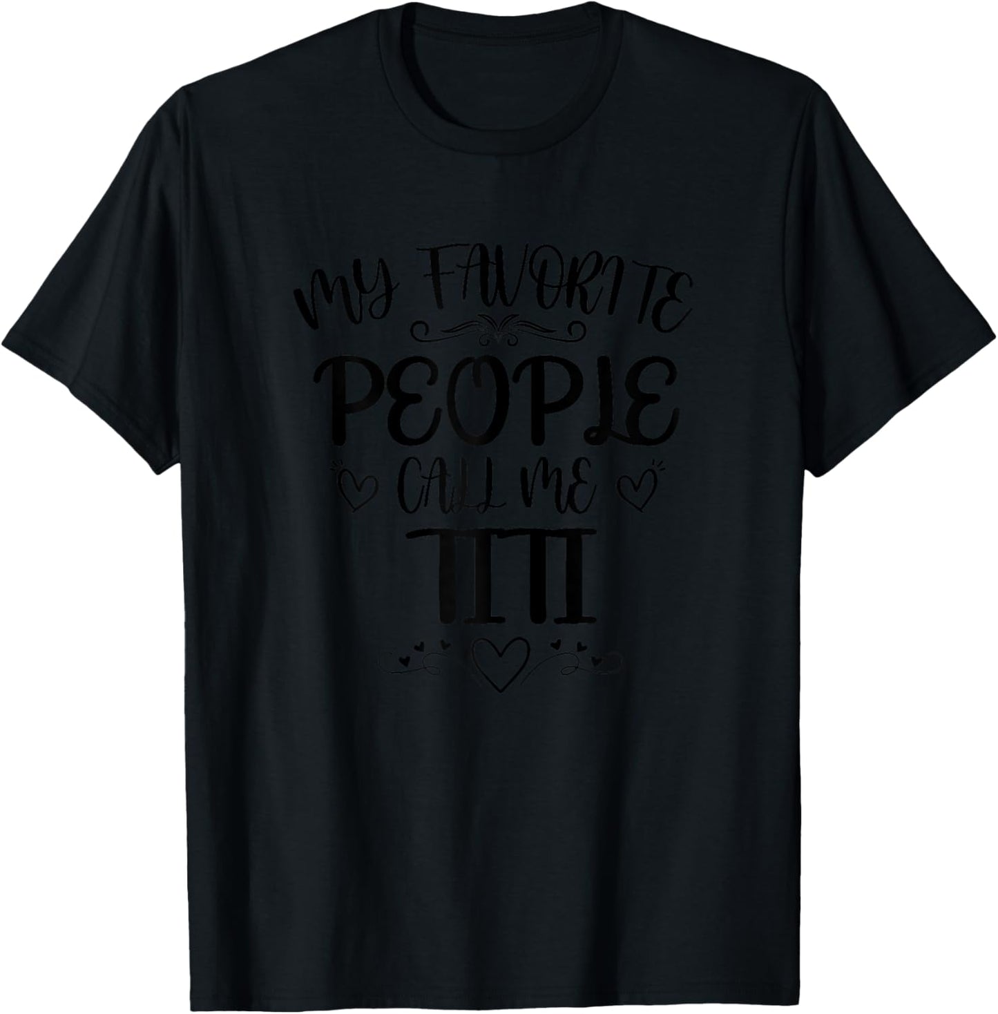 My Favorite People Call Me Titi Funny Floral Mother's Day T-Shirt - T-Shirt | Black