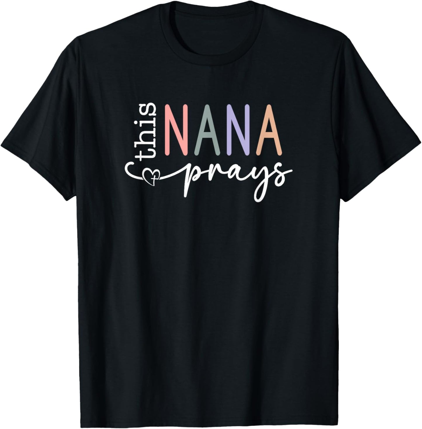 This Nana Prays T-Shirt - T-Shirt | Black