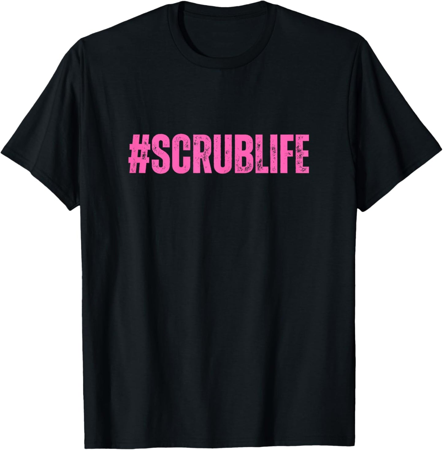 #Scrublife Scrub Life Nurse Funny Cute RN CNA T-Shirt - T-Shirt | Black