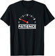 Patience Empty Gasoline Gauge T-Shirt - T-Shirt | Black
