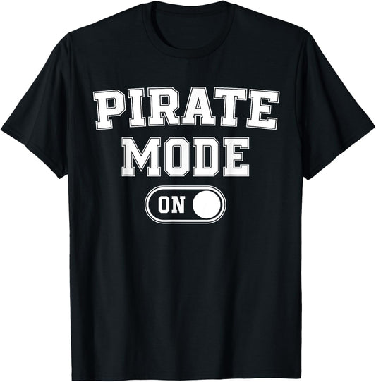 Pirate Mode On Costume Funny Sea Adventurer Gift T-Shirt - T-Shirt | Black